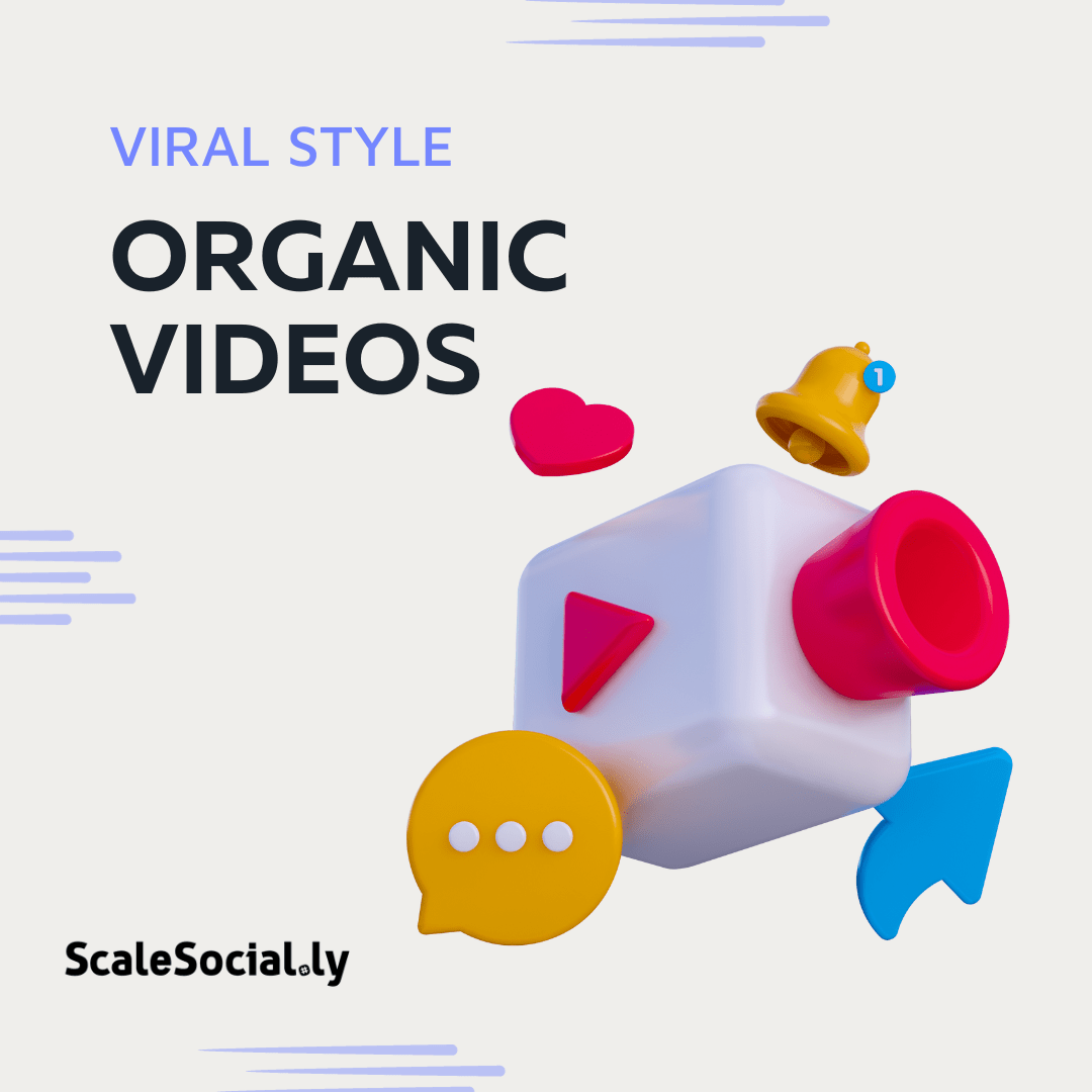Organic Videos - ScaleSocial.ly